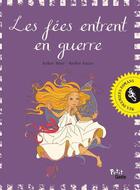 Couverture du livre « Les fées entrent en guerre » de Arthur Ténor et Marlene Junius aux éditions Geste