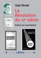 Couverture du livre « La Révolution du XXe siècle » de Jose Streel aux éditions Aencre