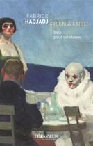 Couverture du livre « Rien à faire ; solo pour clown » de Fabrice Hadjadj aux éditions Le Passeur