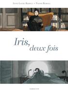 Couverture du livre « Iris, deux fois » de Anne-Laure Reboul et Naomie Reboul aux éditions Sarbacane