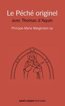 Couverture du livre « Le péché originel chez Thomas d'Aquin » de Philippe-Marie Margelidon aux éditions Saint-leger