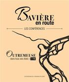 Couverture du livre « Baviere en route. les conferences - outremeuse dans tous ses etats - 2018 » de Dochain Benedicte aux éditions Edplg