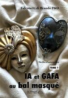 Couverture du livre « Ia et gafa au bal masque (tome 1) » de Falconetti Di Brando aux éditions Saint Honore Editions