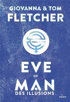Couverture du livre « Eve of man t.2 ; des illusions » de Giovanna Fletcher et Tom Fletcher aux éditions Milan