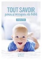 Couverture du livre « Tout savoir pour s'occuper de bébé » de Virginie Piot aux éditions First
