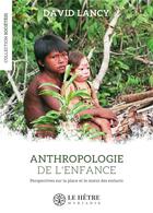 Couverture du livre « Anthropologie de l'enfance : perspectives sur la place et le statut des enfants » de David F. Lancy aux éditions Hetre Myriadis