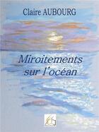 Couverture du livre « Miroitements sur l'océan » de Claire Aubourg aux éditions Plume Libre