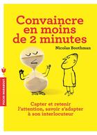 Couverture du livre « Convaincre en moins de 2 minutes » de Nicholas Boothman aux éditions Marabout