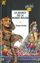 Couverture du livre « Le secret de la momie rouge » de Thomas Brezina aux éditions Rageot