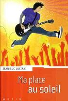 Couverture du livre « Ma place au soleil » de Jean-Luc Luciani aux éditions Rageot