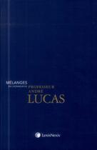 Couverture du livre « Mélanges en l'honneur du professeur André Lucas » de  aux éditions Lexisnexis