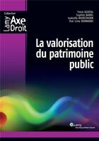 Couverture du livre « La valorisation du patrimoine public » de Goutal/Banel aux éditions Lamy