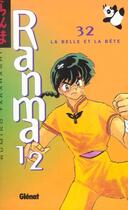 Couverture du livre « Ranma 1/2 Tome 32 : la belle et la bête » de Rumiko Takahashi aux éditions Glenat