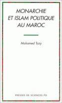 Couverture du livre « Monarchie et islam politique au Maroc » de Mohamed Tozy aux éditions Presses De Sciences Po