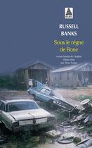 Couverture du livre « Sous le règne de Bone » de Russell Banks aux éditions Actes Sud