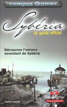 Couverture du livre « Syberia Campus Games ; Le Guide Officiel » de Daniel Ichbiah aux éditions Campuspress
