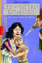 Couverture du livre « Les mystères romains T.4 ; les assassins de Rome » de Caroline Lawrence aux éditions Milan