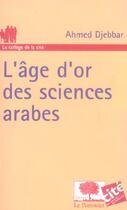 Couverture du livre « Age d'or des sciences arabes » de Ahmed Djebbar aux éditions Le Pommier