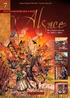 Couverture du livre « Cette histoire qui a fait l'Alsace Tome 7 : De l'aigle aux lys, 1605 à 1697 » de Marie-Therese Fischer et Francis Keller aux éditions Signe