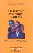 Couverture du livre « Le systeme politique ivoirien - de la colonie a la iie republique » de Coulibaly A A. aux éditions L'harmattan