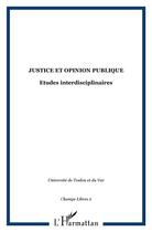 Couverture du livre « JUSTICE ET OPINION PUBLIQUE : Etudes interdisciplinaires » de  aux éditions L'harmattan