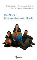 Couverture du livre « Be-noot ; petit tour d'un vaste monde » de Agniel-Dubois-Lauren aux éditions Publibook