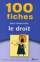 Couverture du livre « 100 fiches pour comprendre le droit » de Matthieu Caron aux éditions Breal