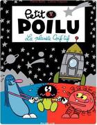 Couverture du livre « Petit Poilu Tome 12 : la planète Coif'tif » de Pierre Bailly et Celine Fraipont aux éditions Dupuis