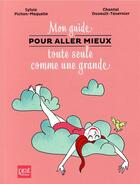 Couverture du livre « Mon guide pour aller mieux toute seule comme une grande » de Chantal Duvault-Tavernier et Sylvie Pichon-Maquelle aux éditions Prat Prisma