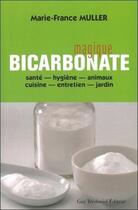 Couverture du livre « Magique bicarbonate » de Marie-France Muller aux éditions Guy Trédaniel