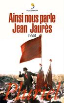 Couverture du livre « Ainsi nous parle Jean Jaurès » de Jean Jaurès aux éditions Fayard/pluriel