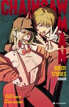 Couverture du livre « Chainsaw man : buddy stories » de Tatsuki Fujimoto aux éditions Crunchyroll
