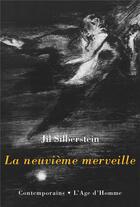 Couverture du livre « La neuvième merveille » de Jil Silberstein aux éditions L'age D'homme