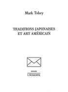 Couverture du livre « Traditions japonaises et art américain » de Mark Tobey aux éditions L'echoppe