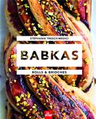 Couverture du livre « Babkas, rolls & brioches » de Stephanie Tresch-Medici aux éditions La Plage