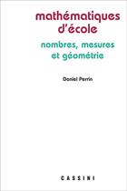 Couverture du livre « Mathématiques d'école (2e édition) » de Daniel Perrin aux éditions Vuibert
