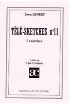 Couverture du livre « Tele-sketches t.11 » de Jean Legeay aux éditions Art Et Comedie