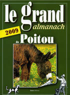 Couverture du livre « Le grand almanach du Poitou 2009 » de  aux éditions Geste