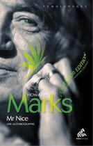 Couverture du livre « Mr Nice ; une autobiographie » de Howard Marks aux éditions Mama Editions