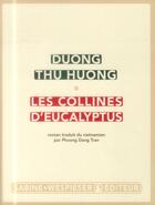 Couverture du livre « Les collines d'eucalyptus » de Thu-Huong Duong aux éditions Sabine Wespieser