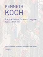 Couverture du livre « La poesie comme on respire - poemes 1952-2002 » de Koch/Padgett aux éditions Joca Seria