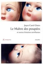 Couverture du livre « Le maître des poupées et autres histoires terrifiantes » de Joyce Carol Oates aux éditions Philippe Rey