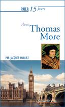 Couverture du livre « Prier 15 jours avec... : Thomas More » de Jacques Mulliez aux éditions Nouvelle Cite