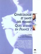 Couverture du livre « Gynécologie et santé des femmes, quel avenir en France ? état des lieux et perspectives en 2020 » de  aux éditions Eska