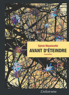 Couverture du livre « Avant d'eteindre » de Sylvie Massicotte aux éditions Les Editions De L'instant Meme