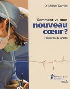 Couverture du livre « Comment va mon nouveau coeur ? histoires de greffe » de Michel Carrier aux éditions Sainte Justine
