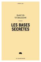 Couverture du livre « Les bases secrètes » de David Turgeon aux éditions Le Quartanier