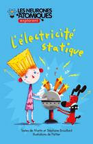 Couverture du livre « Les neurones atomiques explorent l'electricite statique » de Martin Brouillard aux éditions Editions Multimondes