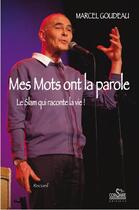 Couverture du livre « Mes mots ont la parole ; le Salm qui raconte la vie ! » de Marcel Goudeau aux éditions Corsaire