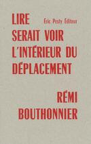 Couverture du livre « Lire serait voir l'intérieur du déplacement » de Remi Bouthonnier aux éditions Eric Pesty